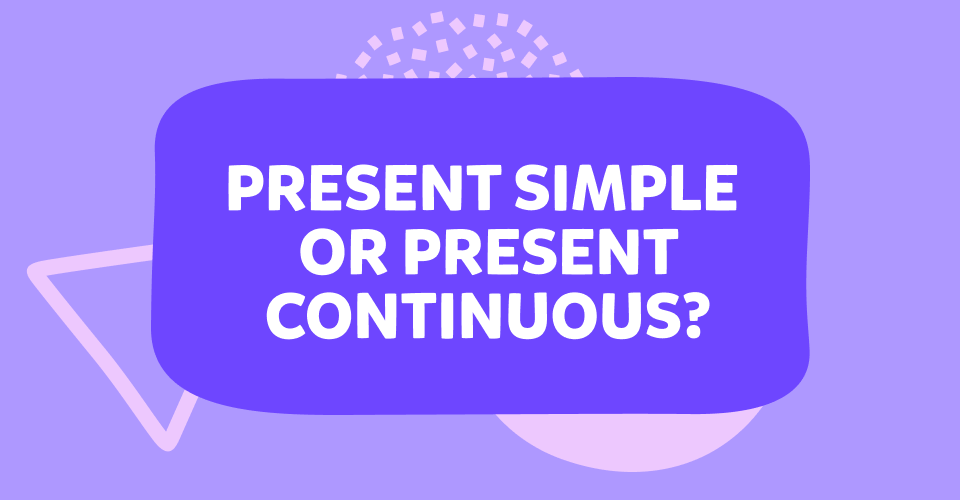 Present Simple e Present Continuous