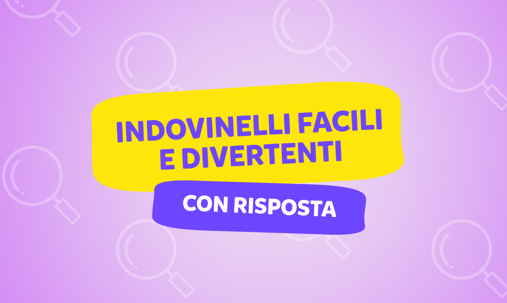 indovinelli facili e divertenti con risposta