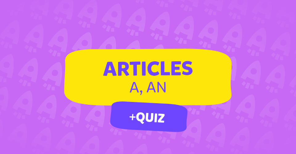 Articoli Indeterminativi Inglesi, A e An, quiz