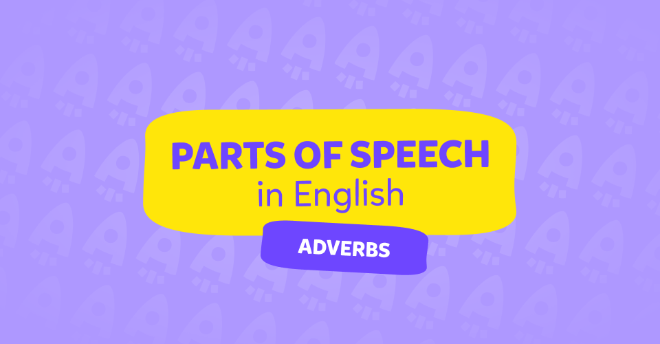 Parts of speech in English, adverbs, avverbi in inglese
