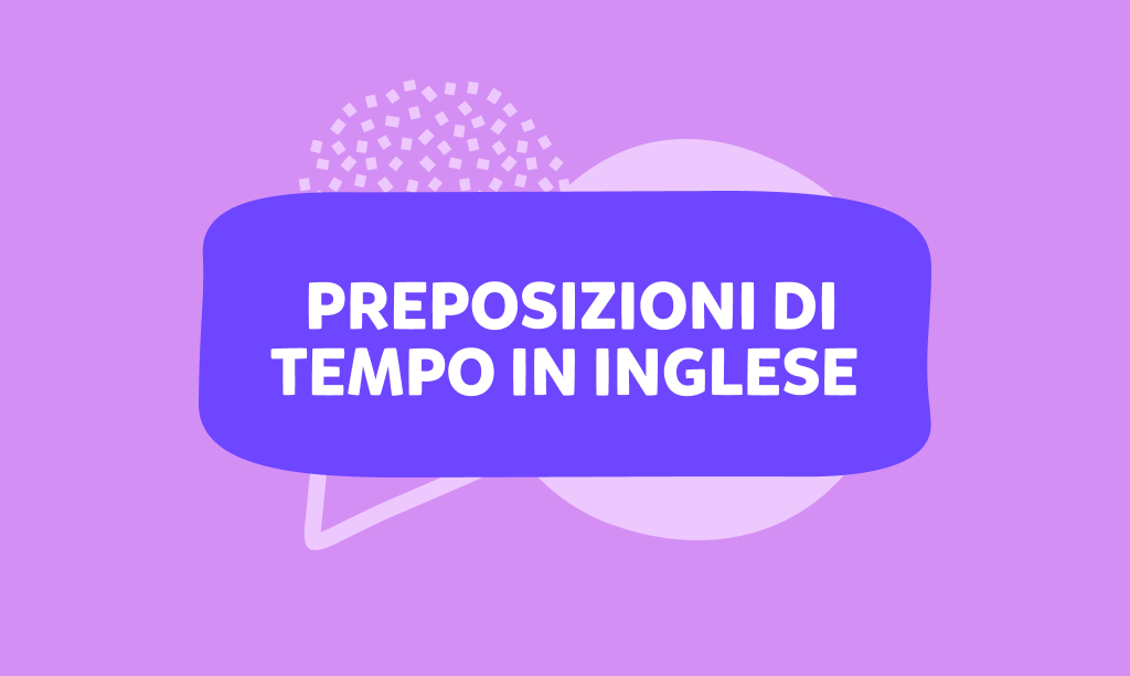 Preposizioni di tempo in inglese