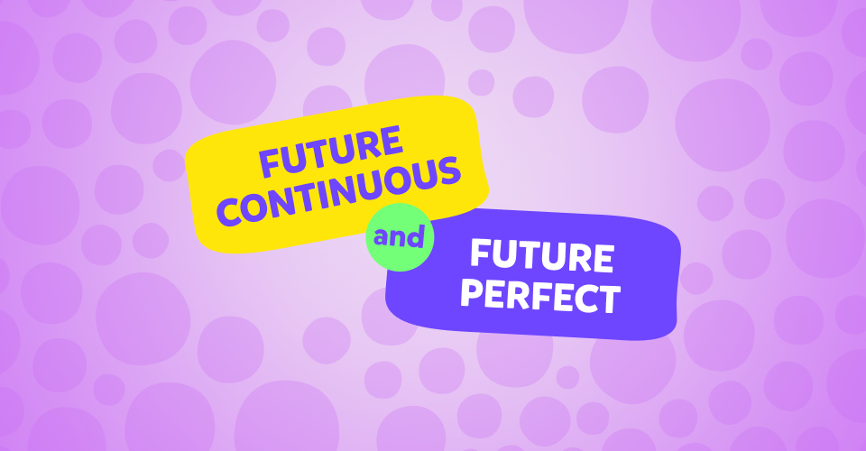 Future perfect e future continuous: quando si usano e come?